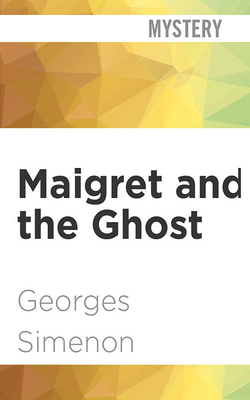 Maigret and the Ghost 1713540126 Book Cover