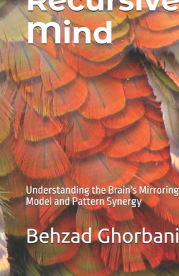 Recursive Mind: Understanding the Brain's Mirro... B0DLTDSK57 Book Cover
