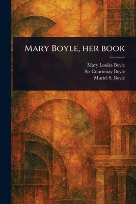 Mary Boyle, Her Book 1023558912 Book Cover