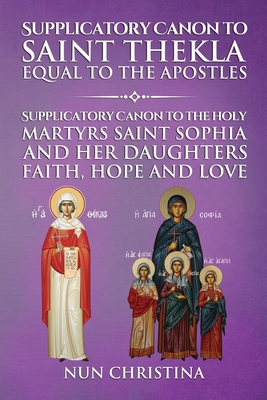 Supplicatory Canon to Saint Thekla: Supplicator... B0CFCPF6XQ Book Cover
