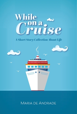 While on a Cruise: A Short Story Collection Abo... 1525552945 Book Cover