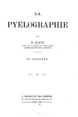 La pyélographie [French] 1532975945 Book Cover