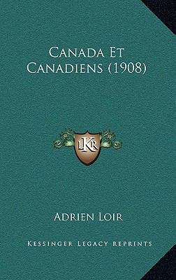 Canada Et Canadiens (1908) [French] 1167914457 Book Cover
