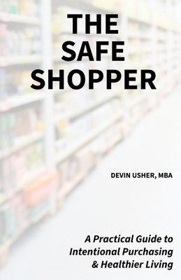 The Safe Shopper: A practical guide to intentio... B0HDWG1WLB Book Cover