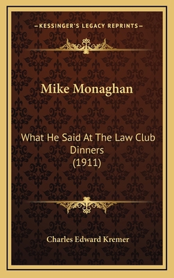 Mike Monaghan: What He Said At The Law Club Din... 1168982634 Book Cover