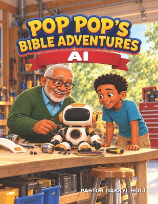 Pop Pop's Bible Adventures: AI B0HJ2K169N Book Cover