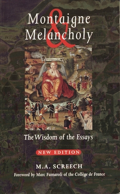 Montaigne & Melancholy: The Wisdom of the Essays 0742508633 Book Cover