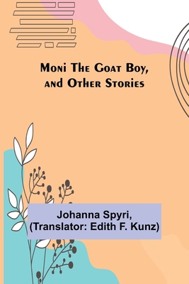 Moni the Goat Boy, and Other Stories 9357911820 Book Cover