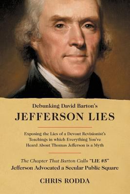 Debunking David Barton's Jefferson Lies: #5 - J... 1492396745 Book Cover