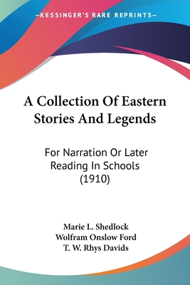 A Collection Of Eastern Stories And Legends: Fo... 0548819157 Book Cover