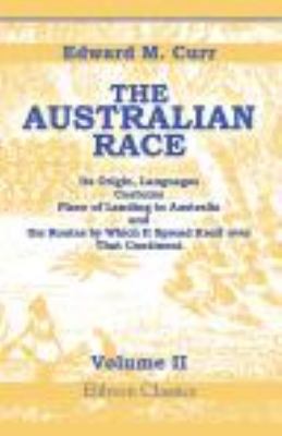 The Australian Race: Its Origin, Languages, Cus... 140211754X Book Cover