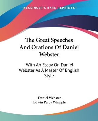 The Great Speeches And Orations Of Daniel Webst... 0548504202 Book Cover