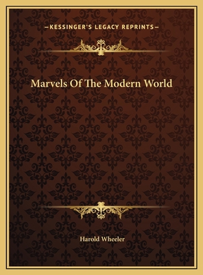 Marvels Of The Modern World 1169698557 Book Cover