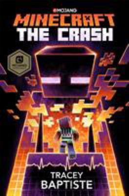 Minecraft: The Crash: An Official Minecraft Novel 1780897774 Book Cover