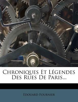 Chroniques Et Legendes Des Rues de Paris... [French] 1272252949 Book Cover