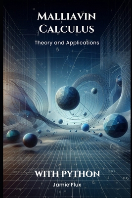 Malliavin Calculus: Theory and Applications Wit... B0DPNGHHC3 Book Cover