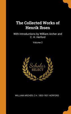 The Collected Works of Henrik Ibsen: With Intro... 0343035855 Book Cover