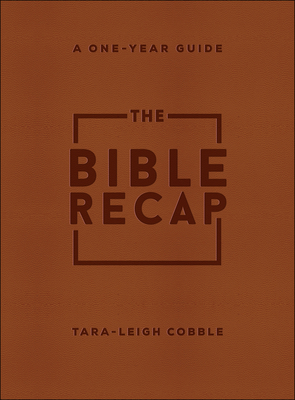 The Bible Recap: A One-Year Guide to Reading an... 0764239775 Book Cover