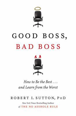 Good Boss, Bad Boss: How to Be the Best... and ... 0446558877 Book Cover