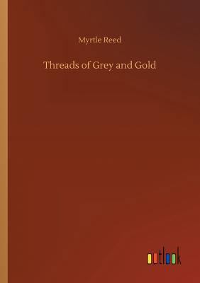 Threads of Grey and Gold 3732681394 Book Cover