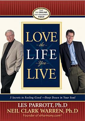 Love the Life You Live: 3 Secrets to Feeling Go... 0842383638 Book Cover