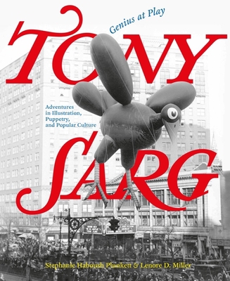 Tony Sarg: Genius at Play: Adventures in Illust... 0789214555 Book Cover