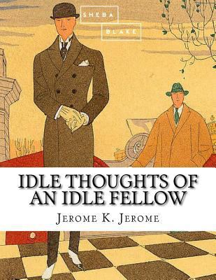 Idle Thoughts of an Idle Fellow 1548247421 Book Cover