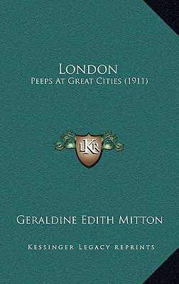 London: Peeps at Great Cities (1911) 1164156209 Book Cover