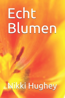 Echt Blumen [German] 1691855960 Book Cover