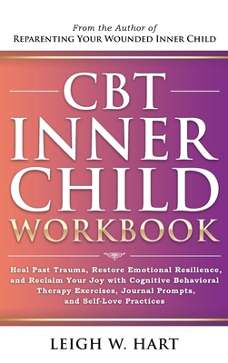 CBT Inner Child Workbook: Heal Past Trauma, Res... 1962767175 Book Cover
