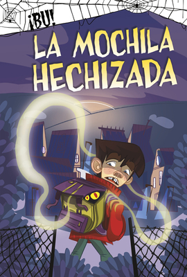 La Mochila Hechizada (the Haunted Backpack) [Spanish] 1484686799 Book Cover