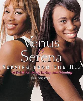 Venus and Serena: Serving from the Hip 1417660104 Book Cover
