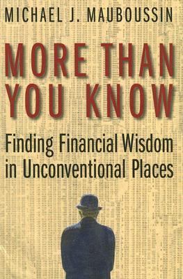 More Than You Know: Finding Financial Wisdom in... 0231138709 Book Cover