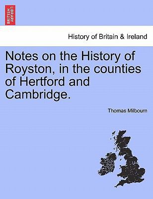 Notes on the History of Royston, in the Countie... 1241309655 Book Cover