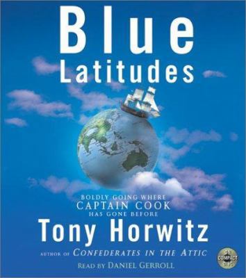 Blue Latitudes CD: Boldly Going Where Captain C... 0060510609 Book Cover