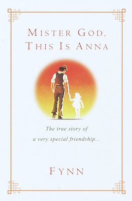 Mister God, This Is Anna: The True Story of a V... 0345441559 Book Cover