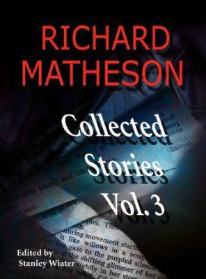 Richard Matheson, Volume 3: Collected Stories 1887368817 Book Cover