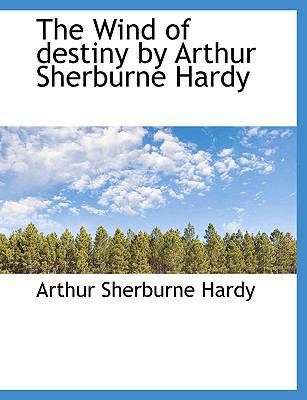 The Wind of Destiny by Arthur Sherburne Hardy [Large Print] 1116233355 Book Cover