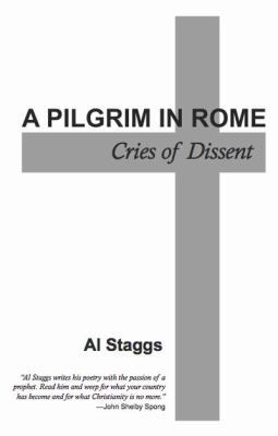 A Pilgrim in Rome: Cries of Dissent 0981900003 Book Cover