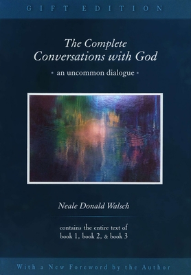 The Complete Conversations with God: An Uncommo... 0399153292 Book Cover