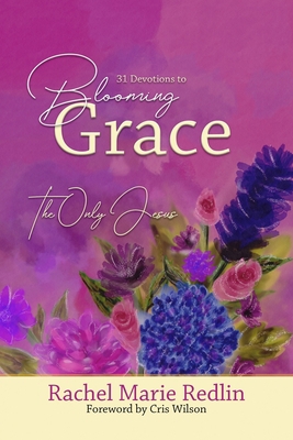 Blooming Grace: 31 Devotions to Blooming Grace ... B08H6RVT38 Book Cover