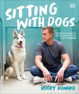 Sitting with Dogs: Stories of Rescue Dogs Going... 0593849582 Book Cover