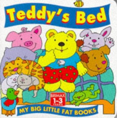Teddy's Bed (My Big Little Fat Books) 1858546362 Book Cover