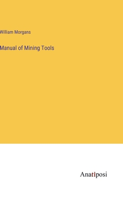 Manual of Mining Tools 3382111535 Book Cover
