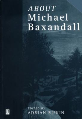 About Michael Baxandall 0631211918 Book Cover