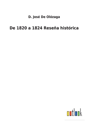 De 1820 a 1824 Reseña histórica [Spanish] 3752483350 Book Cover