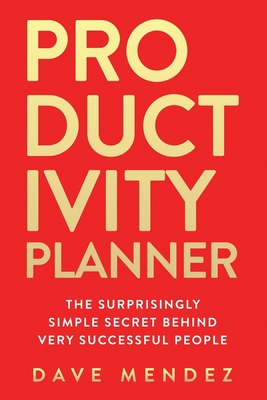 Productivity Planner: The Surprisingly Simple S... B08BDYB58D Book Cover