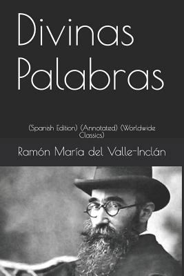 Divinas Palabras: (spanish Edition) (Annotated)... [Spanish] 1790159482 Book Cover