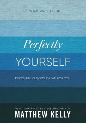 Perfectly Yourself: Discovering God's Dream for... 1635820111 Book Cover