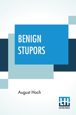 Benign Stupors: A Study Of A New Manic-Depressi... 9354207839 Book Cover
